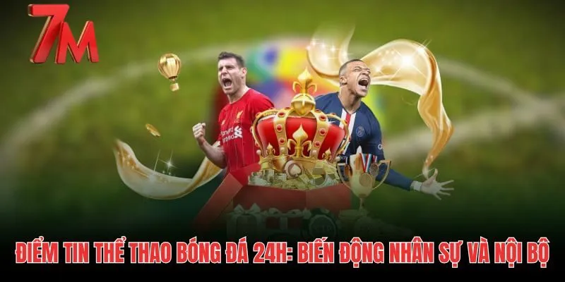 Biến động nhân sự trên bản tin thể thao bóng đá 24h